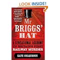Mr Briggs' Hat: A Sensational Account of Britain's First Railway Murder