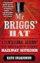 Mr Briggs' Hat: A Sensational Account of Britain's First Railway Murder