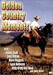 Golden Country Moments