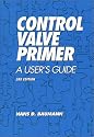 Control Valve Primer: A User's Guide