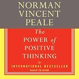 The Power of Positive Thinking: A Practical Guide to Mastering the Problems of Everyday Living