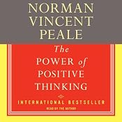 The Power of Positive Thinking: A Practical Guide to Mastering the Problems of Everyday Living | [Norman Vincent Peale]
