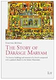 The story of Däräsge Maryam : the history, buildings and treasures of a church compound with a painted church in the Semen Mountains