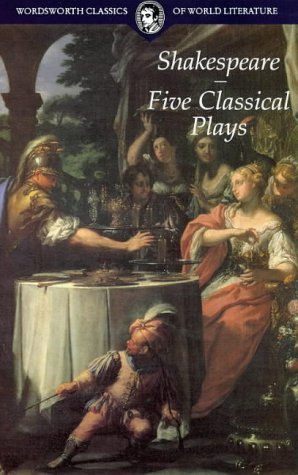 Five Classical Plays (Wordsworth Classics of World Literature)