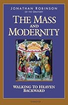 The Mass And Modernity: Walking to Heaven Backward