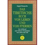 Das tibetische Buch vom Leben und vom Sterben: Ein Schl�ssel zum tieferen Verst�ndnis von Leben und Todvon "Patrick Gaffney"