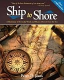 SHIP TO SHORE: A Dictionary of Everyday Words and Phrases Derived from the Sea