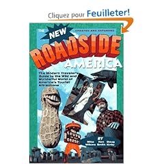 The New Roadside America: The Modern Traveler's Guide to the Wild and Wonderful America's Tourist Attractions