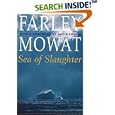 Sea of Slaughter: Farley Mowat Library by Farley Mowat
