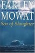 Sea of Slaughter: Farley Mowat Library