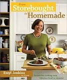 From Storebought to Homemade: Cook up Easy, Fabulous Food in Minutes