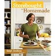 From Storebought to Homemade: Cook up Easy, Fabulous Food in Minutes