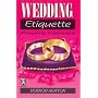 Wedding Etiquette Properly Explained (Right Way)