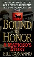 Bound by Honor: A Mafioso's Story