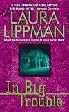 In Big Trouble (Tess Monaghan Mysteries (Paperback))