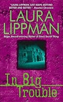 In Big Trouble (Tess Monaghan Mysteries)