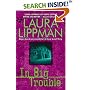 In Big Trouble (Tess Monaghan Mysteries)