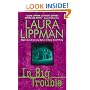 In Big Trouble (Tess Monaghan Mysteries)