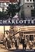 Charlotte   (NC)  (Then and Now)