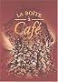 La Boite � caf�