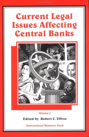 Current Legal Issues Affecting Central Banks: Volume 3