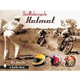The Motorcycle Helmet: The 1930s-1990s