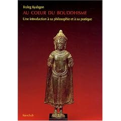 Au coeur du bouddhisme : Une introduction � sa philosophie et � sa pratique