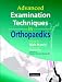 Advanced Examination Techniques in Orthopaedics