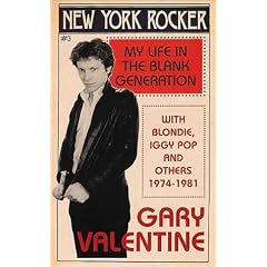 New York Rocker: My Life in the Blank Generation With Blondie, Iggy Pop, and Others 1974-1981