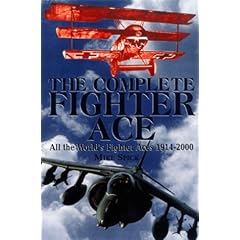Complete Fighter Ace: All the World's Fighter Aces, 1914-2000