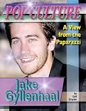 Jake Gyllenhaal (Popular Culture, a View from the Paparazzi)
