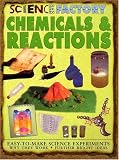 Chemicals& Reactions (Science Factory)