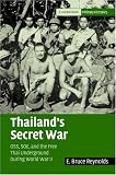 Thailand's Secret War: OSS, SOE and the Free Thai Underground During World War II (Cambridge Military Histories)
