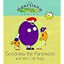 Goodness the Paramedic and the Oily Rags (The Heartland Series)