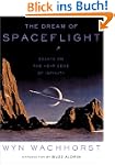 The Dream Of Spaceflight: Essays on t...