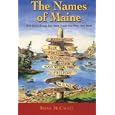 The Names of Maine: How Maine Places Got Their Names And What They Mean by Brian McCauley and Matthew Dimock
