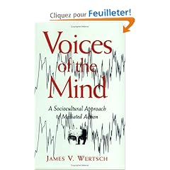 Voices of the Mind: A Sociocultural Approach to Mediated Action