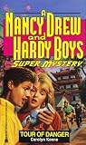 TOUR OF DANGER (NANCY DREW HARDY BOY SUPERMYSTERY 12): TOUR OF DANGER (Nancy Drew and Hardy Boys Supermystery)