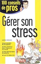 100 conseils de pros pour réussir à gérer son stress