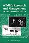 Wildlife Research and Management in the National Parks Wildlife Research and Management in the National Parks