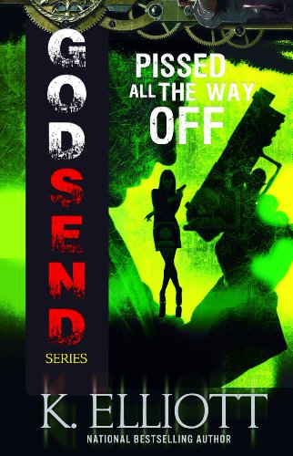 Godsend 3: Pissed All The Way Off (Godsend Series)