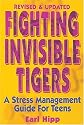 Fighting Invisible Tigers: A Stress Management Guide for Teens