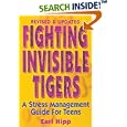 Fighting Invisible Tigers: A Stress Management Guide for Teens