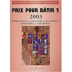 Prix pour b�tir 2003. : Tome 2, Menuiseries, escaliers, plomberie, sanitaires, chauffage