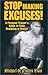 Stop Making Excuses: A  Personal Trainer's Guide to Body Sculpting & Fitness