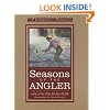 Seasons of the Angler: A Fisherman's Anthology