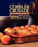 The Cobbler Crusade: Bringing an Old-Fashioned Dish to Modern Cooks