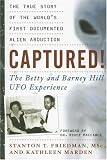 Captured! The Betty and Barney Hill UFO Experience: The True Story of the World's First Documented Alien Abduction Captured! The Betty and Barney Hill UFO Experience: The True Story of the World's First Documented Alien Abduction