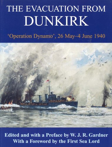 The Evacuation from Dunkirk, Operation Dynamo 26 May-4 June 1940 (Whitehall History Publishing)