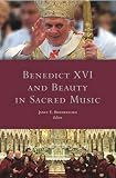 Benedict XVI and beauty in sacred music : proceedings of the Third Fota International Liturgical Conference, 2010